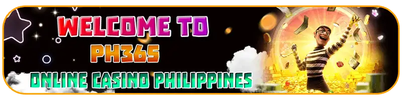 welcome to ph365 casino